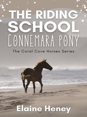 cover image of The Riding School Connemara Pony--The Coral Cove Horses Series